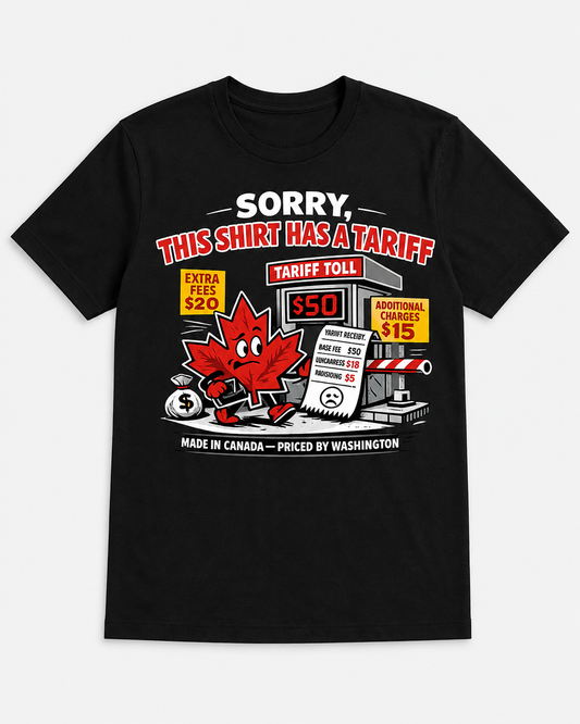 Funny Canada tariffs shirt - USA Canada tariffs meme