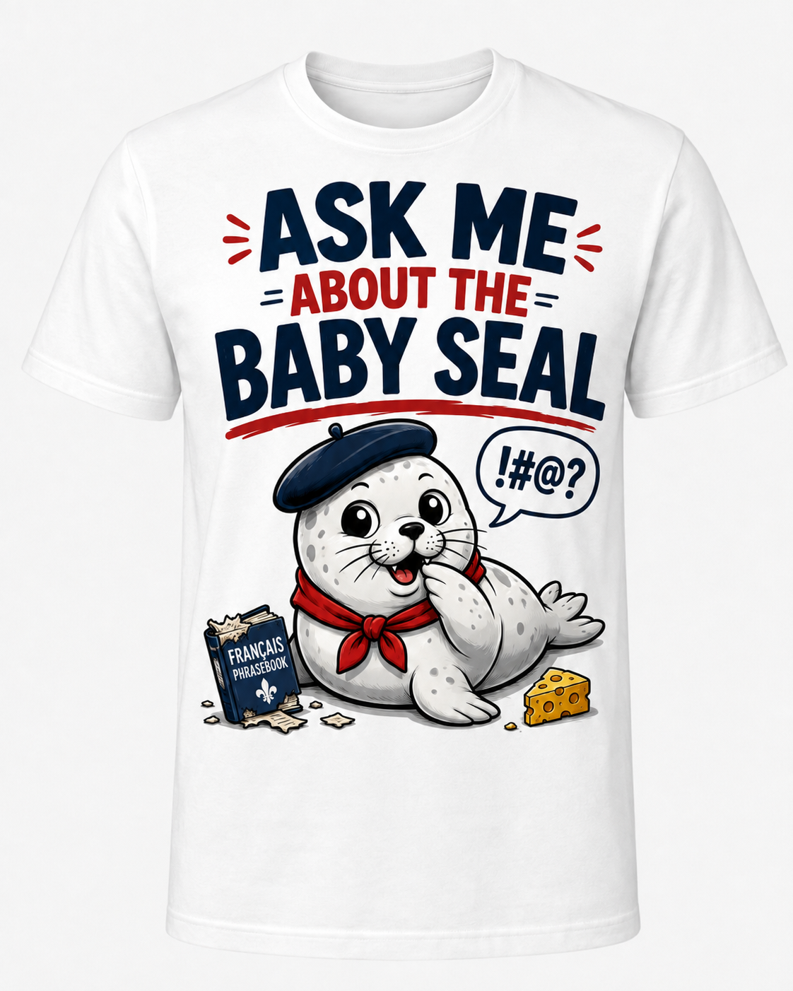 Ask me about the baby seal shirt Un bébé phoque m'a poussé hier.